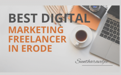 Best Digital Marketing Freelancer in Erode: Your Complete Guide to Choosing the Right Expert